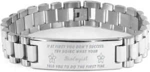 Biologist Bracelet, If at first you don't succeed, try doing what your athletic trainer told you to do the first time., Stainless Steel Courage Inspirational Wristband, Ladder Style