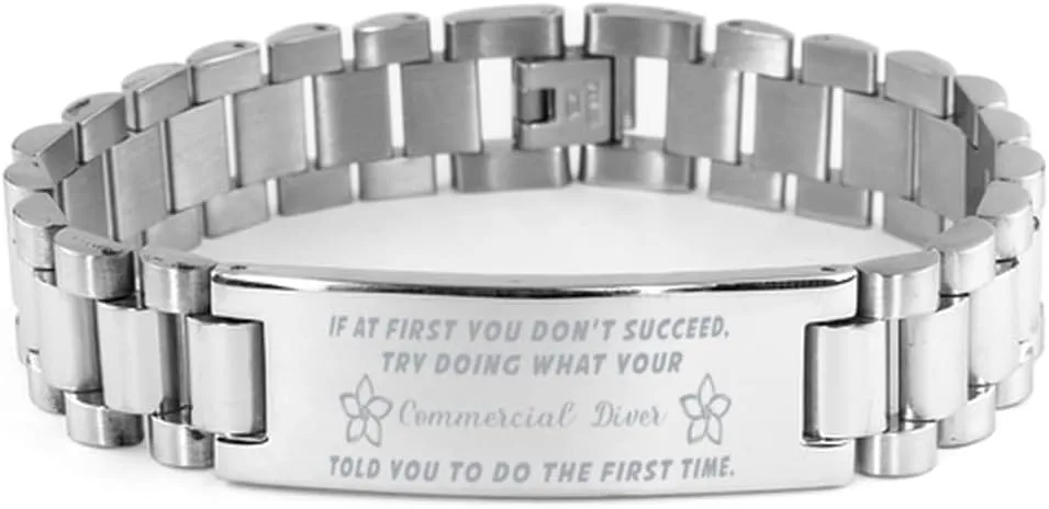 Commercial Diver Bracelet, If at first you don't succeed, try doing what your athletic trainer told you to do the first time., Stainless Steel Courage Inspirational Wristband, Ladder Style