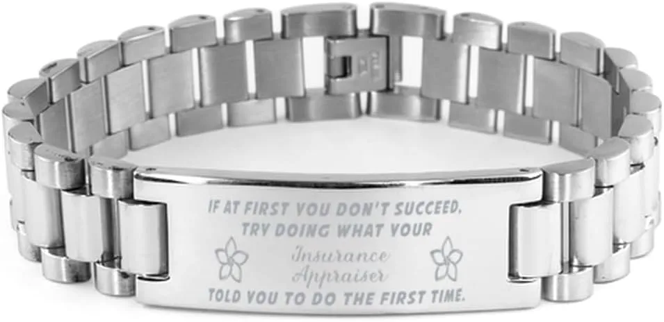 Insurance Appraiser Bracelet, If at first you don't succeed, try doing what your athletic trainer told you to do the first time., Stainless Steel Courage Inspirational Wristband, Ladder Style