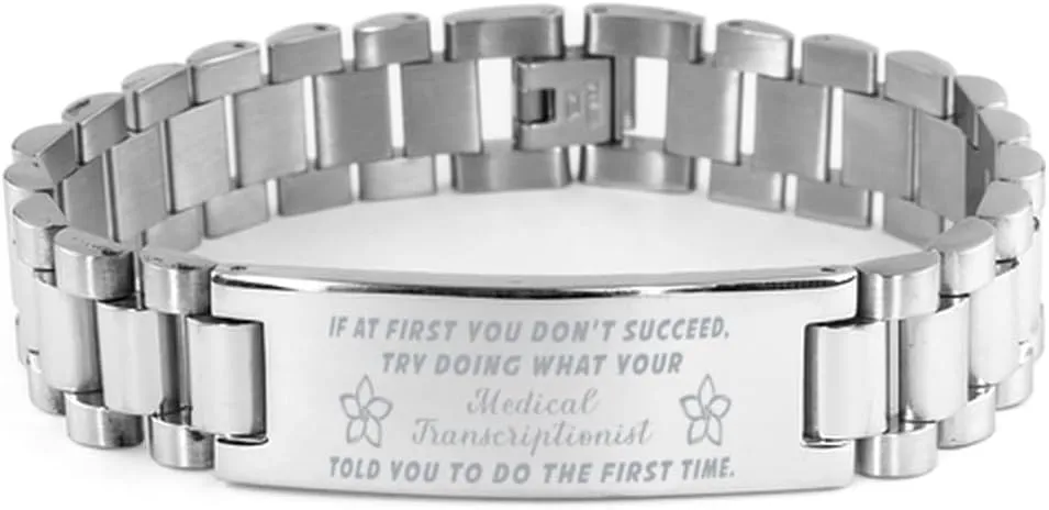 Medical Transcriptionist Bracelet, If at first you don't succeed, try doing what your athletic trainer told you to do the first time., Stainless Steel Courage Inspirational Wristband, Ladder Styl