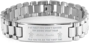 Meter Reader Bracelet, If at first you don't succeed, try doing what your athletic trainer told you to do the first time., Stainless Steel Courage Inspirational Wristband, Ladder Style
