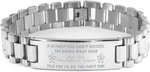 Oral And Maxillofacial Surgeon Bracelet, If at first you don't succeed, try doing what your athletic trainer told you to do the first time., Stainless Steel Courage Inspirational Wristband, Ladde