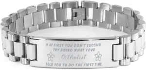 Orthotist Bracelet, If at first you don't succeed, try doing what your athletic trainer told you to do the first time., Stainless Steel Courage Inspirational Wristband, Ladder Style