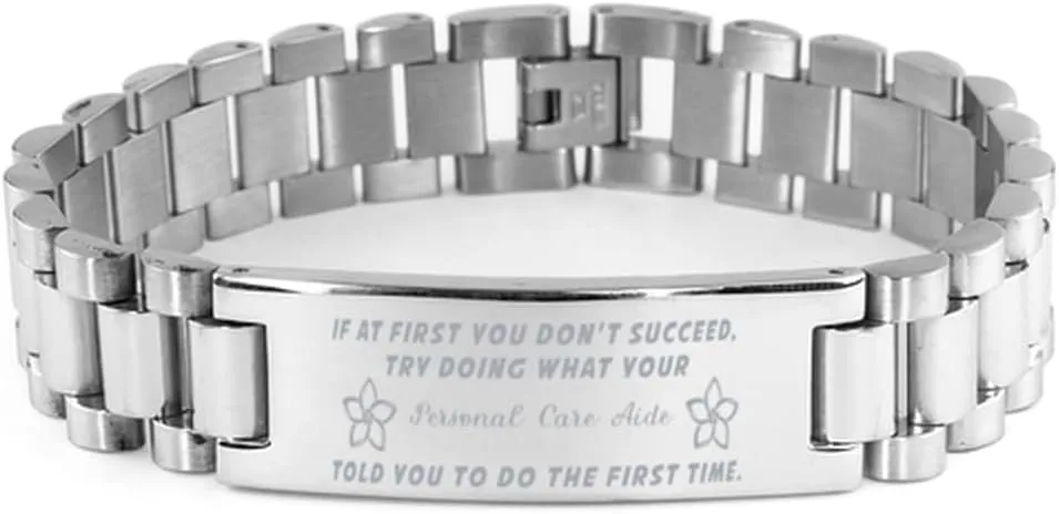 Personal Care Aide Bracelet, If at first you don't succeed, try doing what your athletic trainer told you to do the first time., Stainless Steel Courage Inspirational Wristband, Ladder Style