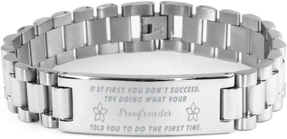 Proofreader Bracelet, If at first you don't succeed, try doing what your athletic trainer told you to do the first time., Stainless Steel Courage Inspirational Wristband, Ladder Style