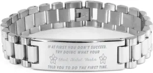 Sheet Metal Worker Bracelet, If at first you don't succeed, try doing what your athletic trainer told you to do the first time., Stainless Steel Courage Inspirational Wristband, Ladder Style
