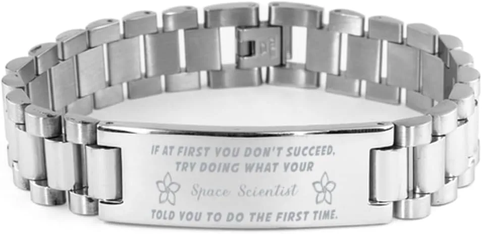 Space Scientist Bracelet, If at first you don't succeed, try doing what your athletic trainer told you to do the first time., Stainless Steel Courage Inspirational Wristband, Ladder Style