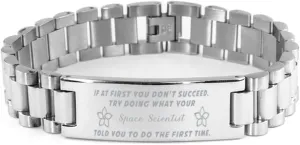 Space Scientist Bracelet, If at first you don't succeed, try doing what your athletic trainer told you to do the first time., Stainless Steel Courage Inspirational Wristband, Ladder Style