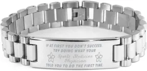 Sports Medicine Physician Bracelet, If at first you don't succeed, try doing what your athletic trainer told you to do the first time., Stainless Steel Courage Inspirational Wristband, Ladder Sty