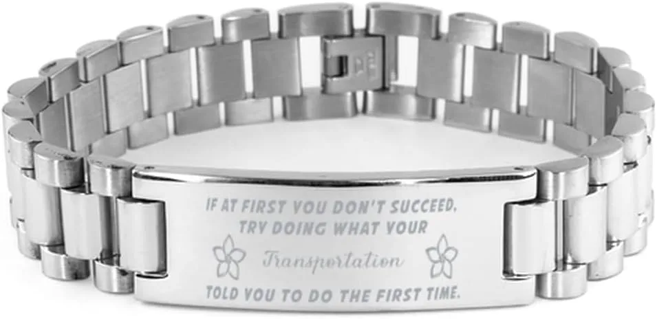 Transportation Bracelet, If at first you don't succeed, try doing what your athletic trainer told you to do the first time., Stainless Steel Courage Inspirational Wristband, Ladder Style