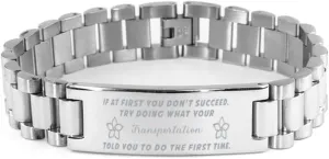 Transportation Bracelet, If at first you don't succeed, try doing what your athletic trainer told you to do the first time., Stainless Steel Courage Inspirational Wristband, Ladder Style