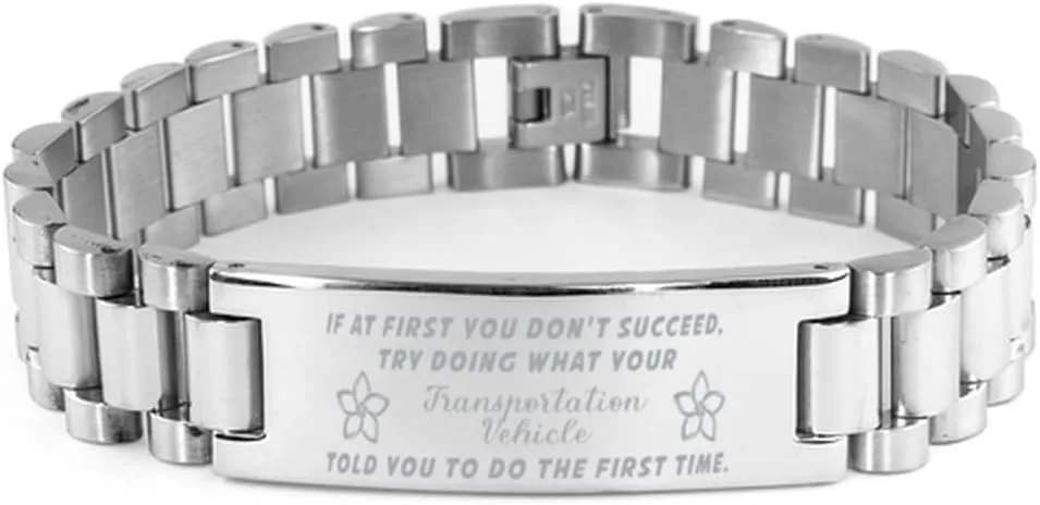 Transportation Vehicle Bracelet, If at first you don't succeed, try doing what your athletic trainer told you to do the first time., Stainless Steel Courage Inspirational Wristband, Ladder Style